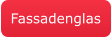 Fassadenglas